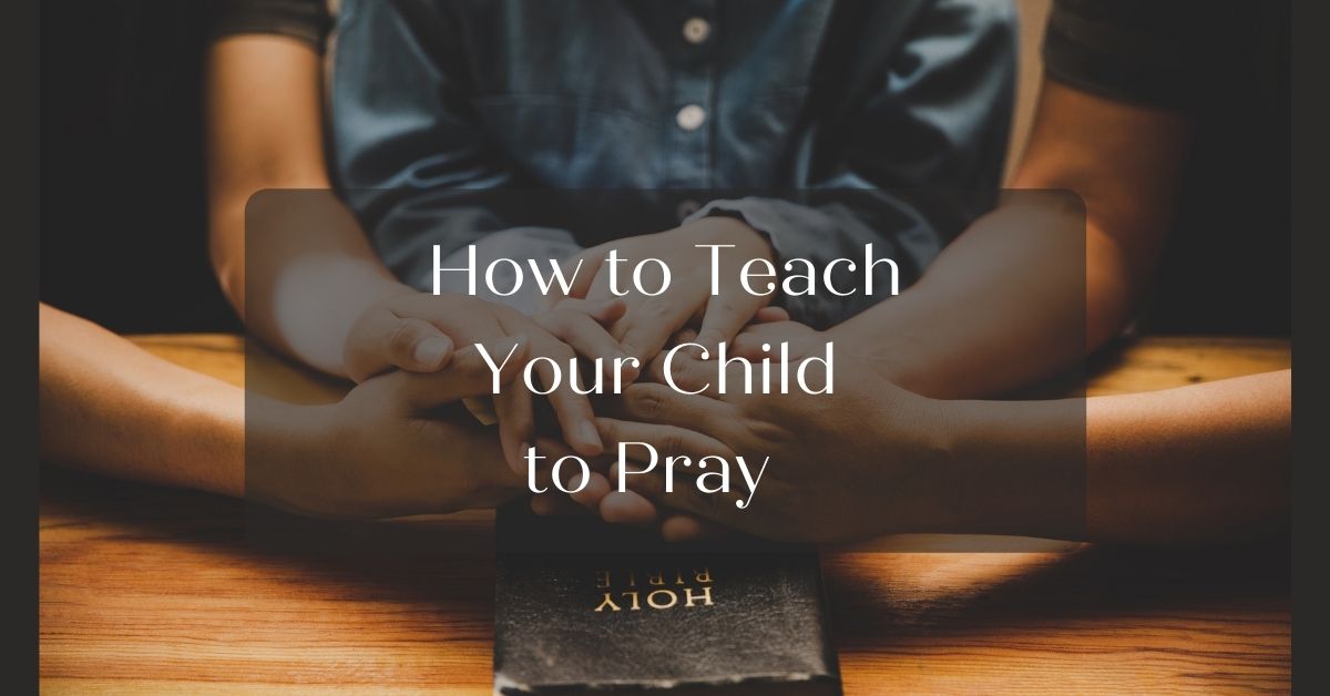 How to teach your child to pray