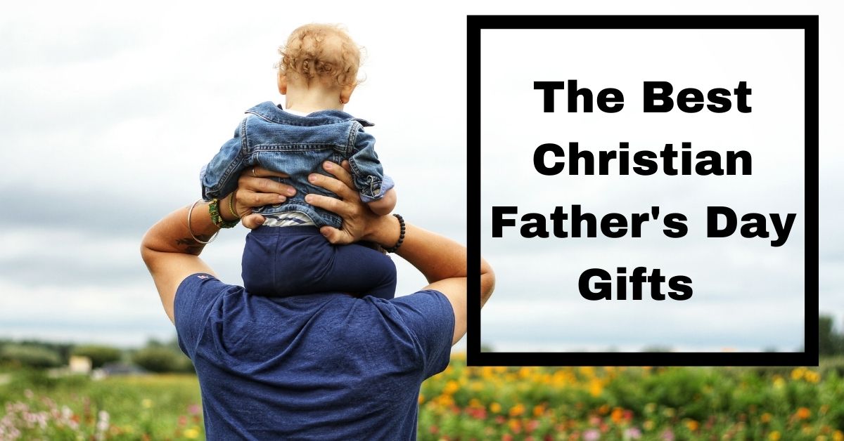 The Best Christian Father's Day Gifts